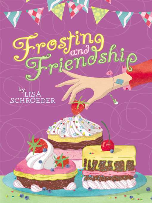 Title details for Frosting and Friendship by Lisa Schroeder - Wait list